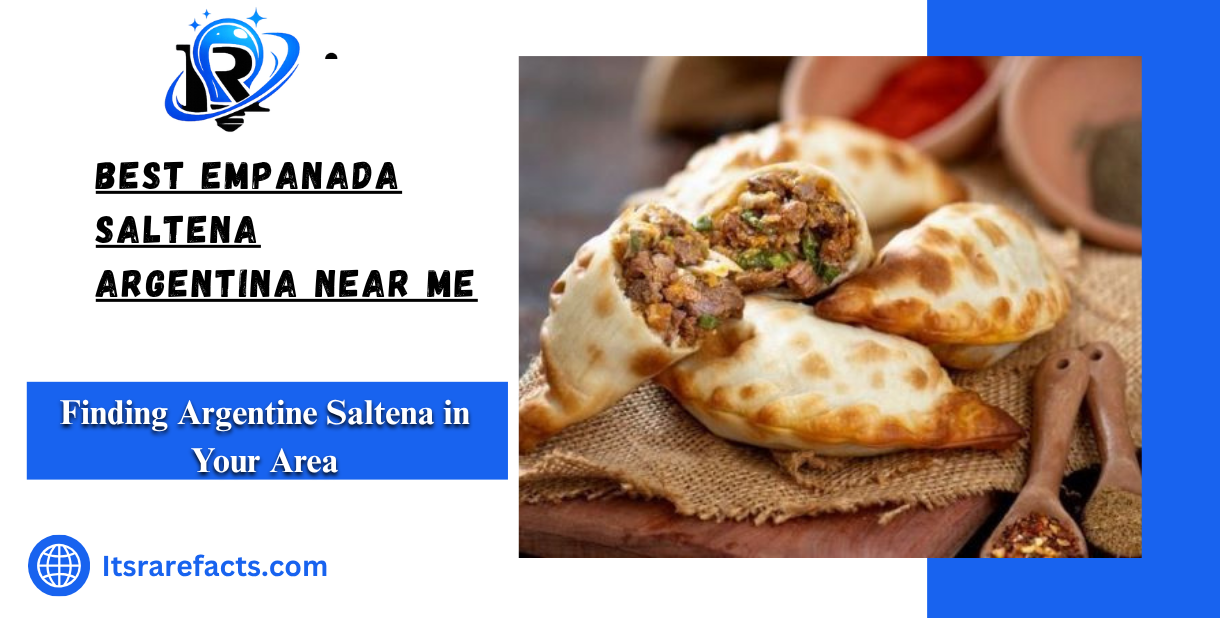 Best Empanada Salteña Argentina Near Me: A Local Food Lover’s Guide to Finding Authentic Flavor
