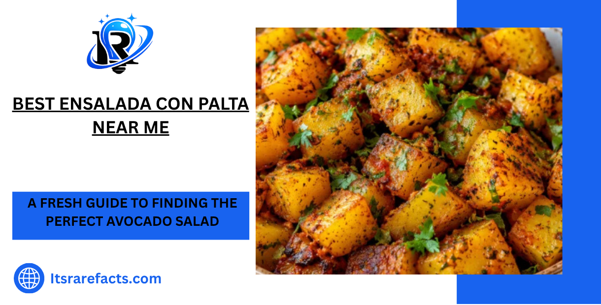Best Ensalada Con Palta Near Me A Fresh Guide to Finding the Perfect Avocado Salad