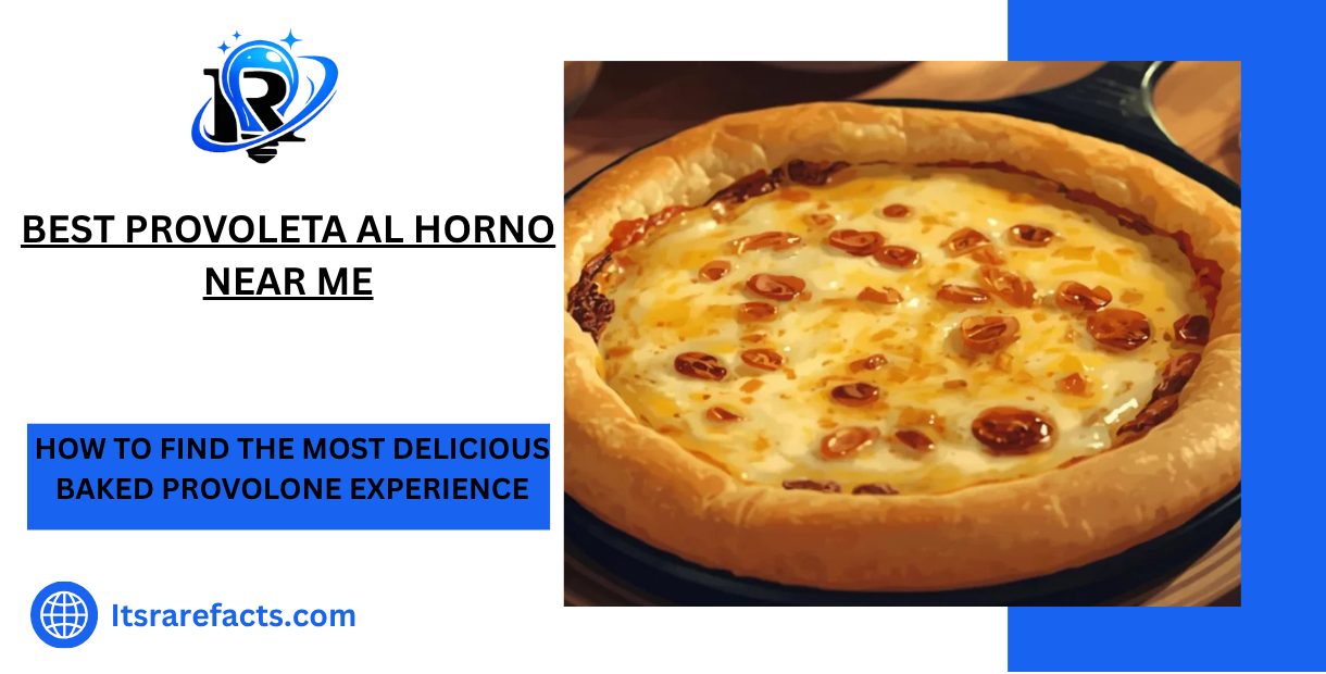 Best Provoleta Al Horno Near Me How to Find the Most Delicious Baked Provolone Experience