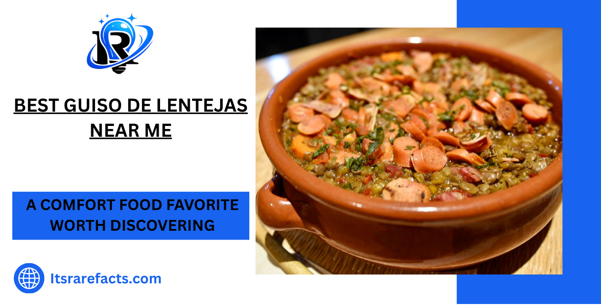 Best Guiso de Lentejas Near Me A Comfort Food Favorite Worth Discovering