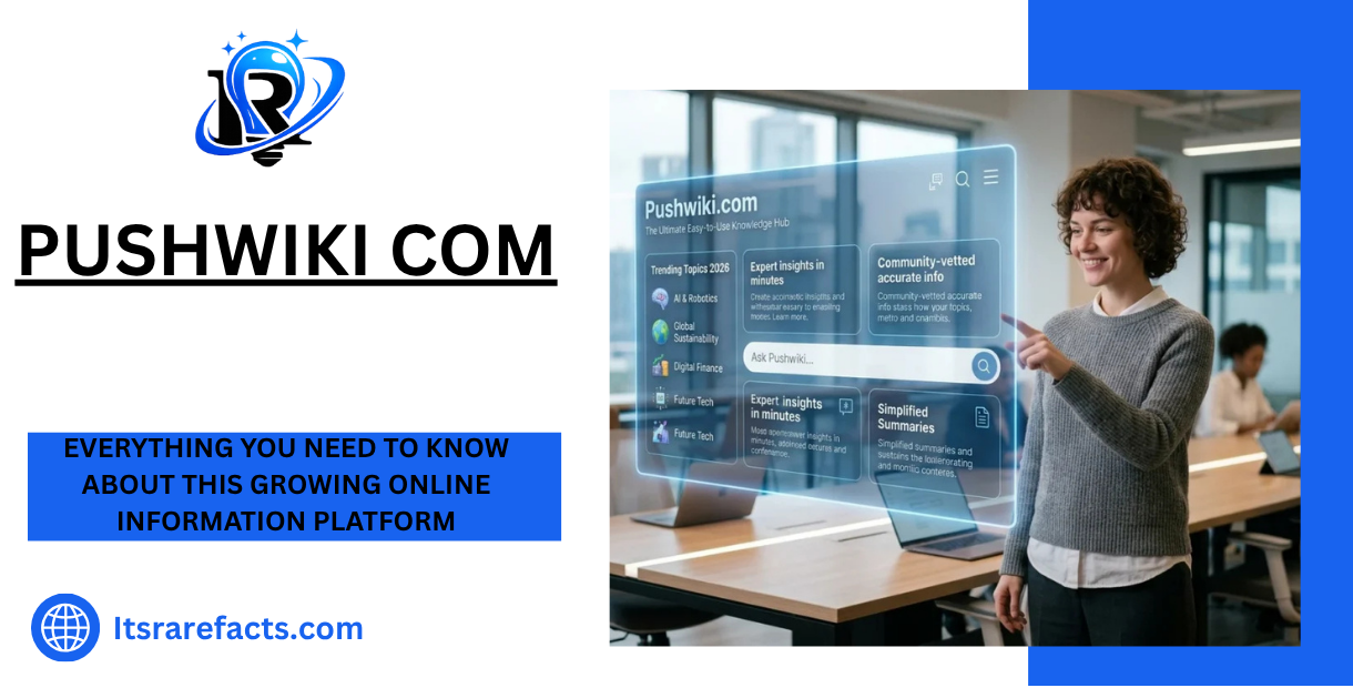pushwiki com Everything You Need to Know About This Growing Online Information Platform