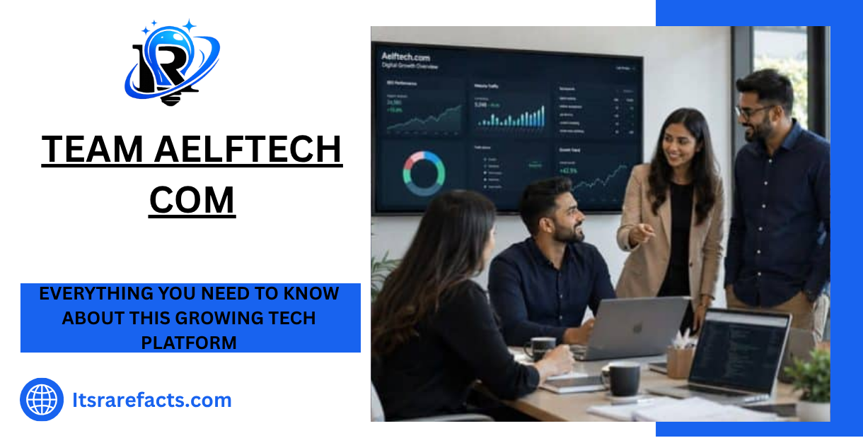 team aelftech com Everything You Need to Know About This Growing Tech Platform