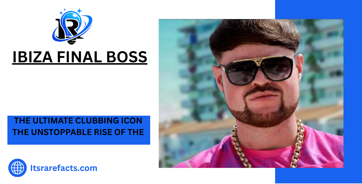 The Ultimate Clubbing Icon The Unstoppable Rise of the Ibiza Final Boss