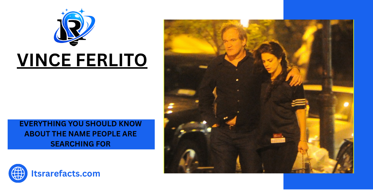 Vince Ferlito Everything You Should Know About the Name People Are Searching For