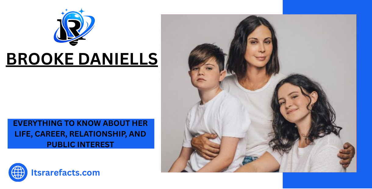 Brooke Daniells Everything to Know About Her Life, Career, Relationship, and Public Interest