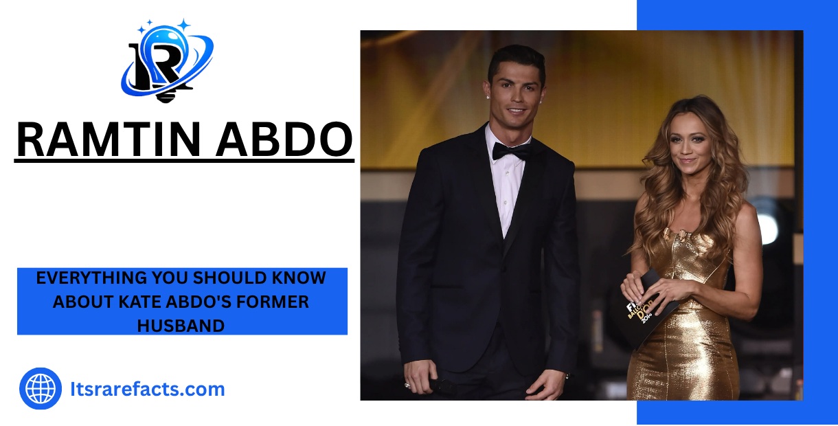ramtin abdo Everything You Should Know About Kate Abdo’s Former Husband