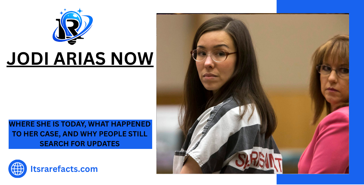 jodi arias now Where She Is Today, What Happened to Her Case, and Why People Still Search for Updates