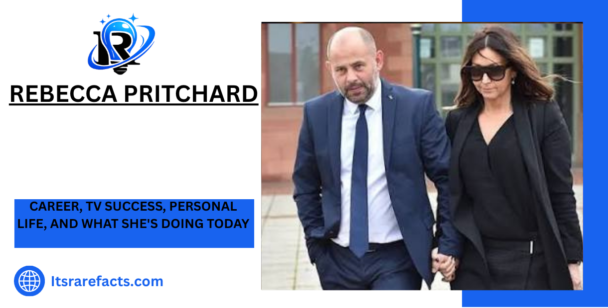 Rebecca Pritchard Career, TV Success, Personal Life, and What She’s Doing Today