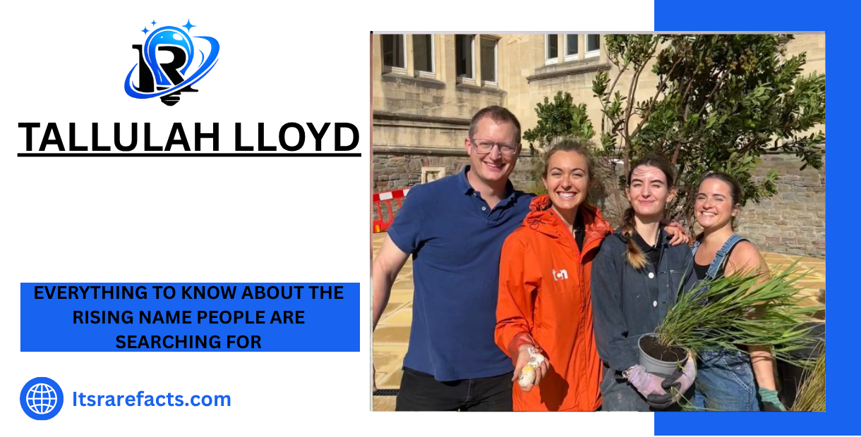 Tallulah Lloyd Everything to Know About the Rising Name People Are Searching For