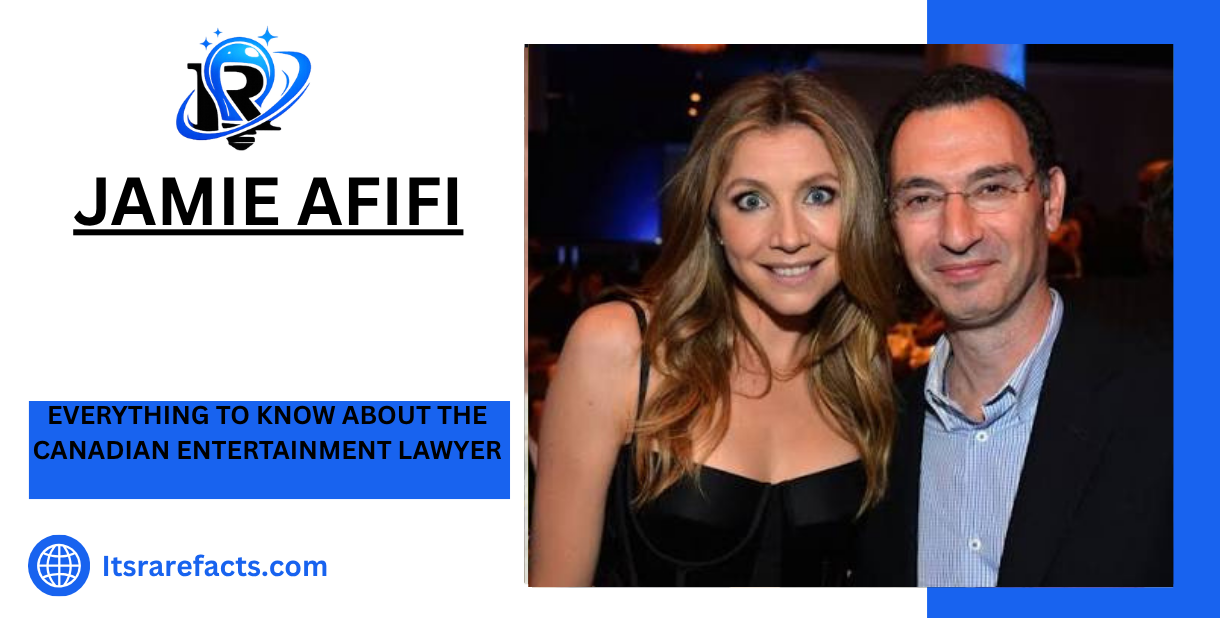 Jamie Afifi Everything to Know About the Canadian Entertainment Lawyer
